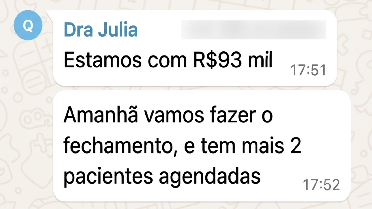 R$ 93 mil + 2 pacientes agendadas